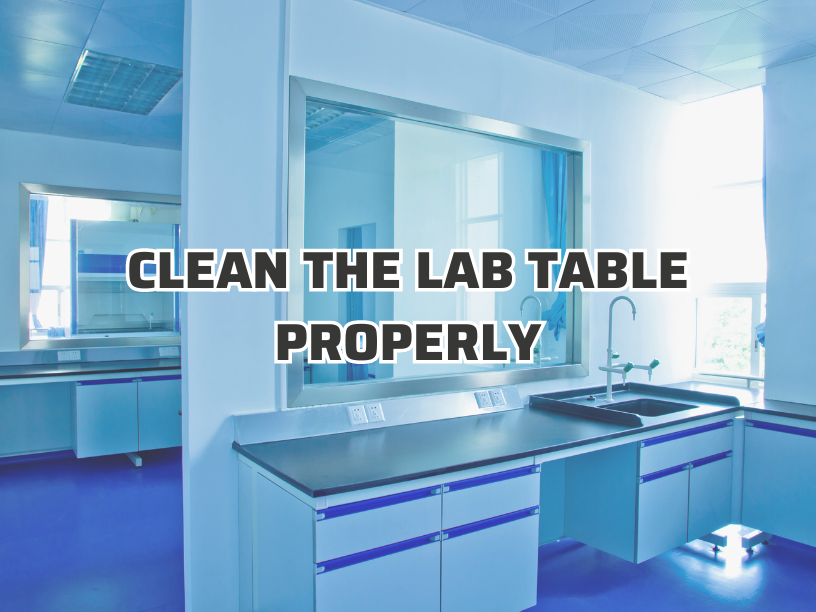 Clean lab table properly?